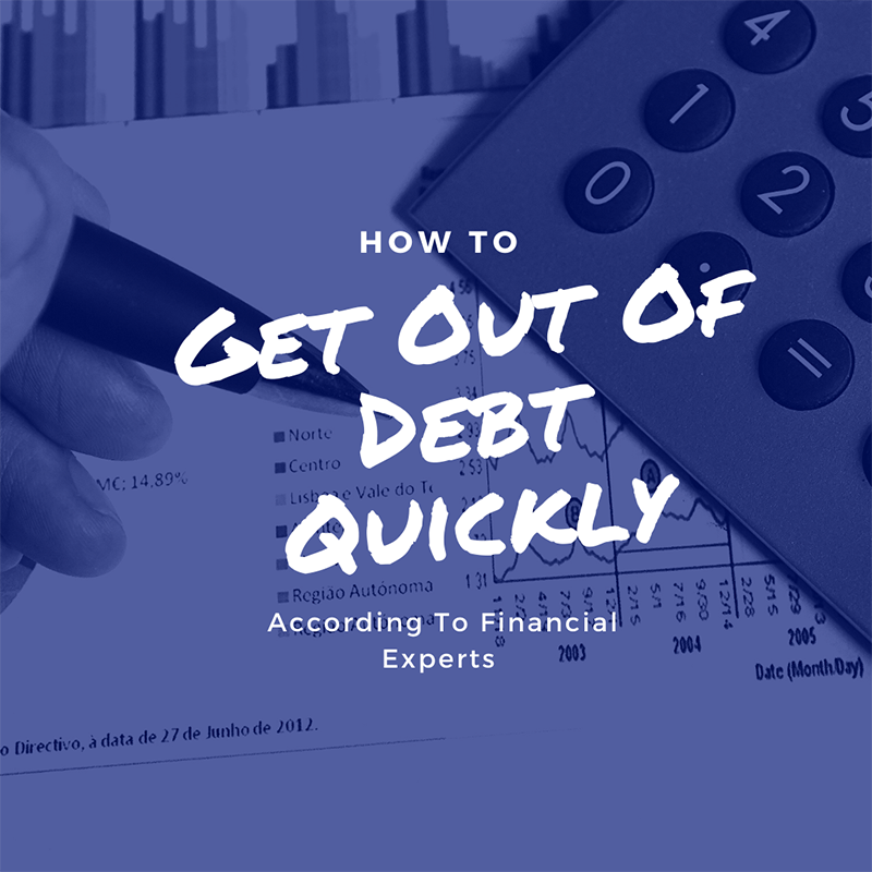 How to Get Out of Debt Quickly, According to Financial Experts
